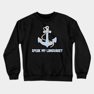 Coast Guard Anchor Speak My Language? Crewneck Sweatshirt